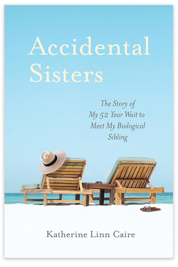Author Katherine Linn Caire's Accidental Sisters Memoir